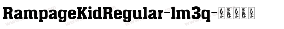 RampageKidRegular-lm3q字体转换 RampageKidRegular-lm3q字体转换