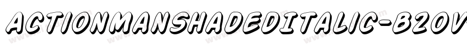 ActionManShadedItalic-B2oV字体转换 ActionManShadedItalic-B2oV字体转换