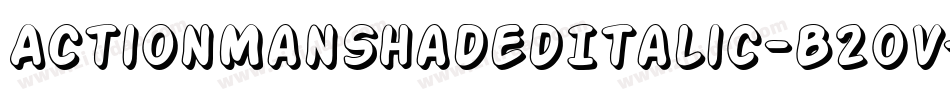 ActionManShadedItalic-B2oV字体转换 ActionManShadedItalic-B2oV字体转换