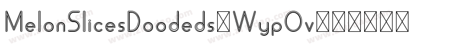 MelonSlicesDoodeds-WypOv字体转换