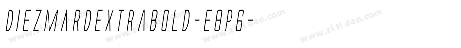 DiezmardExtrabold-e8P6字体转换 DiezmardExtrabold-e8P6字体转换
