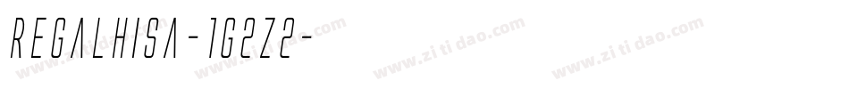 Regalhisa-1G2Z2字体转换 Regalhisa-1G2Z2字体转换