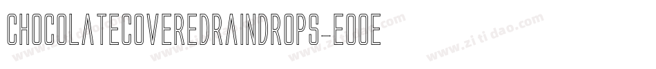 ChocolateCoveredRaindrops-eo0e字体转换