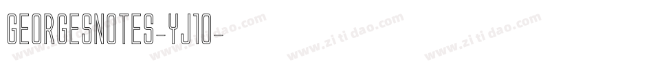 Georgesnotes-YJ1O字体转换 Georgesnotes-YJ1O字体转换