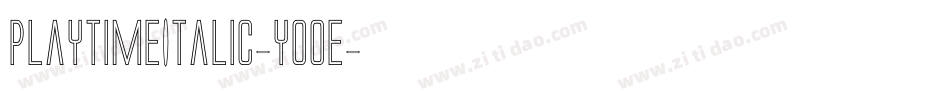 PlayTimeItalic-yO0e字体转换 PlayTimeItalic-yO0e字体转换