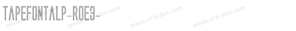 Tapefontalp-R0e3字体转换