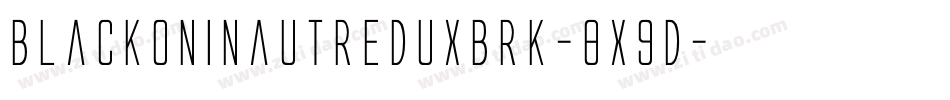 BlackoninautReduxBrk-8x9D字体转换