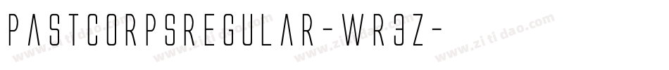 PastcorpsRegular-wr3z字体转换 PastcorpsRegular-wr3z字体转换