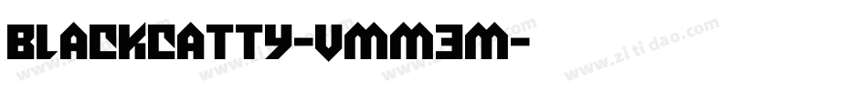 Blackcatty-vmm3M字体转换 Blackcatty-vmm3M字体转换