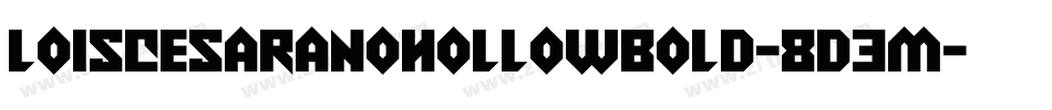 LoisCesaranoHollowBold-8D3M字体转换 LoisCesaranoHollowBold-8D3M字体转换