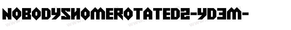 NobodysHomeRotated2-yd3m字体转换
