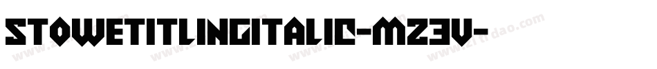 StoweTitlingItalic-mZ3V字体转换