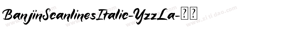 BanjinScanlinesItalic-YzzLa字体转换