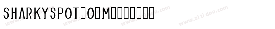 Sharkyspot-O9m3字体转换 Sharkyspot-O9m3字体转换
