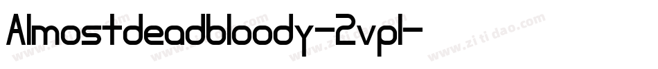 Almostdeadbloody-2vpl字体转换