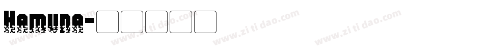 Hamuna字体转换