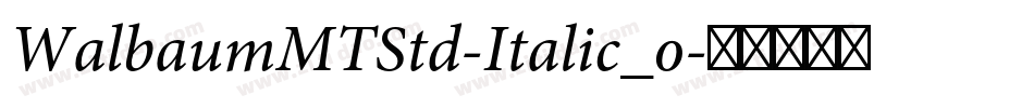 WalbaumMTStd-Italic_0字体转换