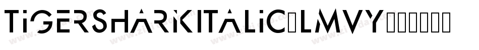 TigersharkItalic-LMvy字体转换