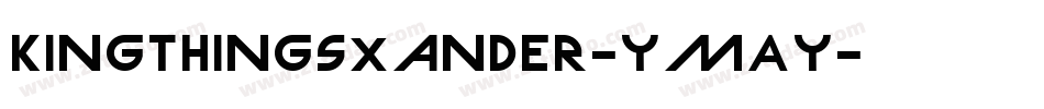KingthingsXander-YMAy字体转换