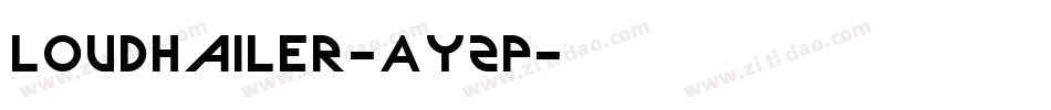 Loudhailer-AyZp字体转换