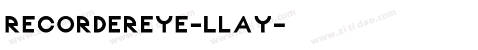 RecorderEye-lLAy字体转换