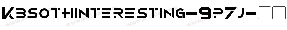 Kbsothinteresting-9p7j字体转换 Kbsothinteresting-9p7j字体转换