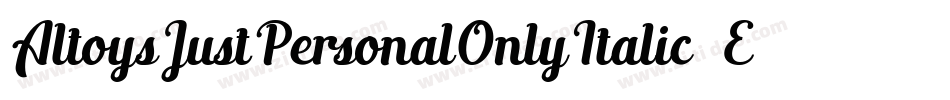 AltoysJustPersonalOnlyItalic-Elxz字体转换