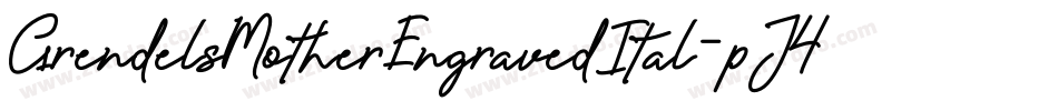 GrendelsMotherEngravedItal-pJ4K字体转换