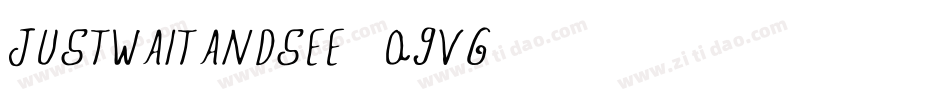 Justwaitandsee-q8V5字体转换