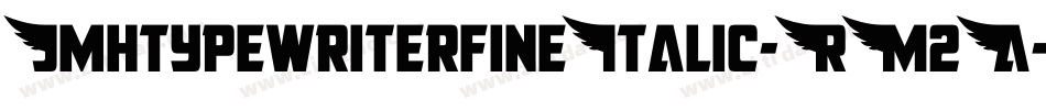 JmhtypewriterfineItalic-RM2A字体转换