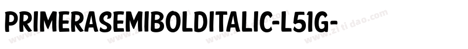 PrimeraSemiBoldItalic-L51G字体转换 PrimeraSemiBoldItalic-L51G字体转换