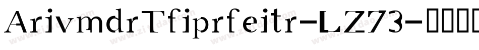 ArivmdrTfiprfeitr-LZ73字体转换