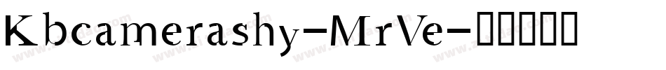 Kbcamerashy-MrVe字体转换