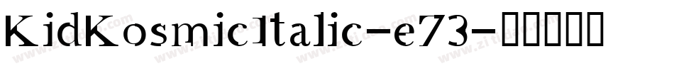 KidKosmicItalic-e73字体转换