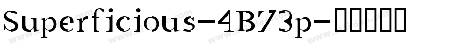 Superficious-4B73p字体转换