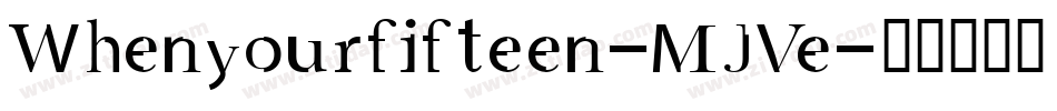Whenyourfifteen-MJVe字体转换