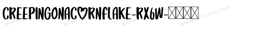 CreepingOnACornflake-RX6W字体转换