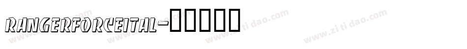 rangerforceital字体转换