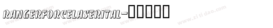 rangerforcelaserital字体转换