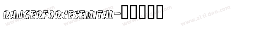 rangerforcesemital字体转换