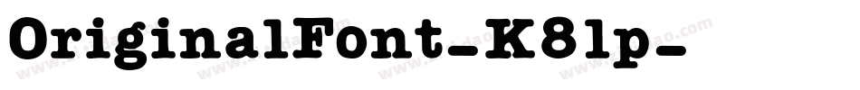 OriginalFont-K8lp字体转换
