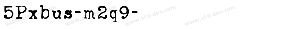 5Pxbus-m2q9字体转换