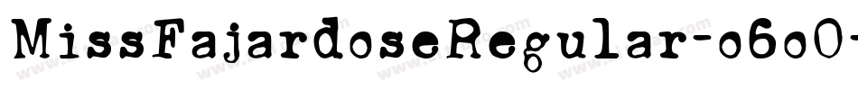MissFajardoseRegular-o6o0字体转换 MissFajardoseRegular-o6o0字体转换