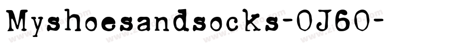 Myshoesandsocks-OJ6O字体转换