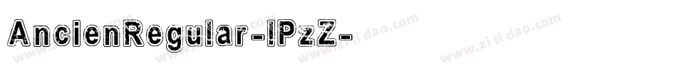 AncienRegular-lPzZ字体转换