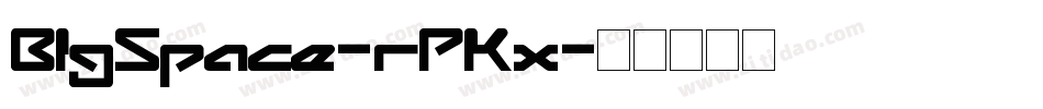 BigSpace-rPKx字体转换