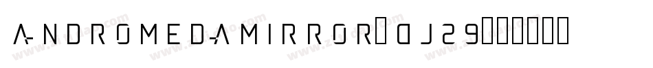 Andromedamirror-Dj29字体转换
