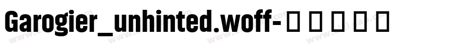 Garogier_unhinted.woff字体转换