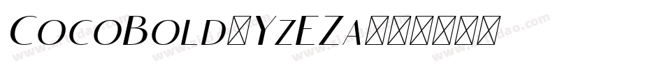 CocoBold-YzEZa字体转换 CocoBold-YzEZa字体转换
