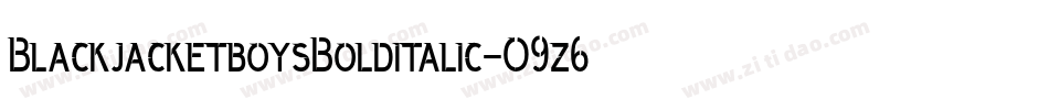 BlackjacketboysBolditalic-O9z6字体转换 BlackjacketboysBolditalic-O9z6字体转换